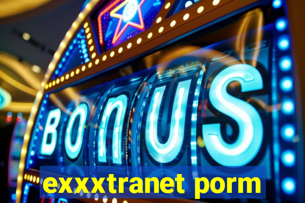 exxxtranet porm